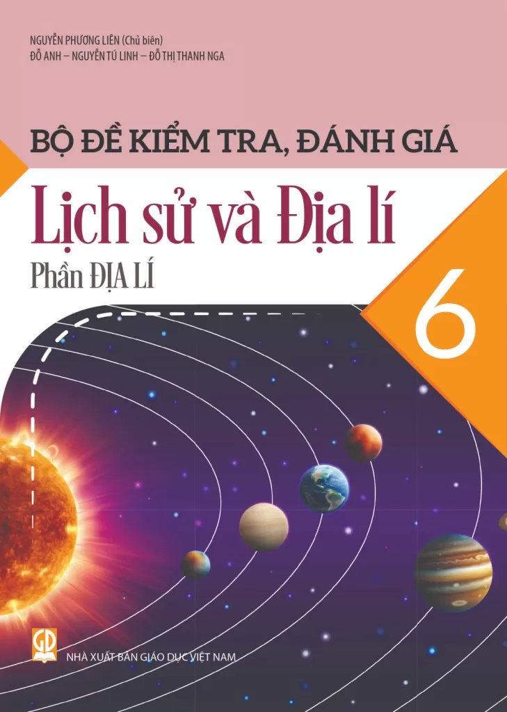 BỘ ĐỀ KIỂM TRA, ĐÁNH GIÁ LỊCH SỬ VÀ ĐỊA LÍ LỚP 6 - PHẦN ĐỊA LÍ (Theo chương trình GDPT 2018)